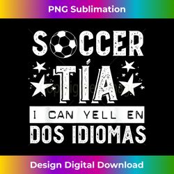 soccer futbol tia or aunt hispanic spanish gift - classic sublimation png file - ideal for imaginative endeavors