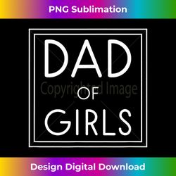 dad of girls - girls dad - crafted sublimation digital download - reimagine your sublimation pieces