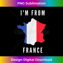 france flag - france map - i'm from france - sleek sublimation png download - craft with boldness and assurance
