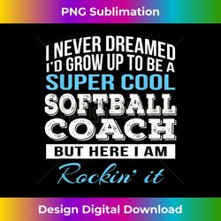 funny softball coach tshirt gift - sublimation-optimized png file - lively and captivating visuals