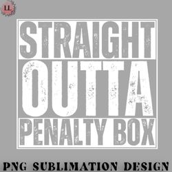 hockey png straight outta penalty box field hockey quotes