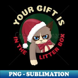 your christmas is in the litter box funny cat christmas - premium png sublimation file - bold & eye-catching