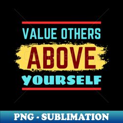 Value Others Above Yourself  Bible Verse Philippians 23 - Exclusive Sublimation Digital File - Perfect for Personalization