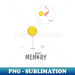 sweet memory - exclusive png sublimation download - bring your designs to life