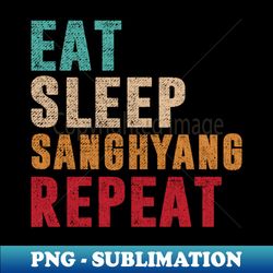 eat sleep sanghyang repeat - premium sublimation digital download - enhance your apparel with stunning detail