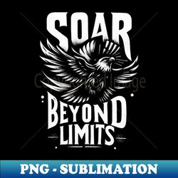 soar beyond limits - high-quality png sublimation download - spice up your sublimation projects