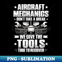 Aircraft Mechanic Aviation Maintenance Technician - Decorative Sublimation PNG File - Defying the Norms