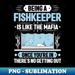 aquarist aquaristics aquarium hobbyist fishkeeping - png sublimation digital download - perfect for sublimation mastery