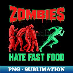 runner zombies hate fast food funny for jogger marathon - aesthetic sublimation digital file - unlock vibrant sublimation designs