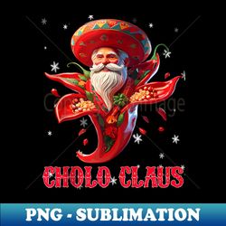 chilli christmas cholo claus funny mexican santa xmas mexico - png sublimation digital download - perfect for creative projects