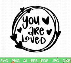 you are loved svg, valentine's day shirts svg, love svg, cute valentines svg, valentine gift, hand written quotes,