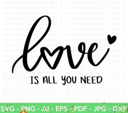 love is all you need svg, happy valentine's day svg, valentine's day shirts svg, love svg, valentine gift, hand written
