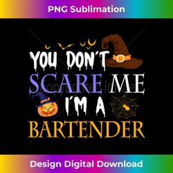 you don't scare me i'm a bartender halloween funny - eco-friendly sublimation png download - chic, bold, and uncompromising