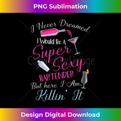 super sexy bartender mixologist t- funny gift tee - artisanal sublimation png file - rapidly innovate your artistic vision