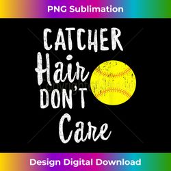 catcher hair don't care baseball t- softball - edgy sublimation digital file - pioneer new aesthetic frontiers