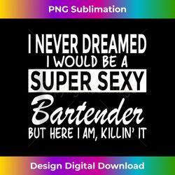 super sexy bartender funny barkeeper tank top - edgy sublimation digital file - pioneer new aesthetic frontiers