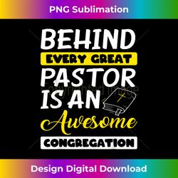 behind every great pastor is an awesome congregation - sleek sublimation png download - spark your artistic genius