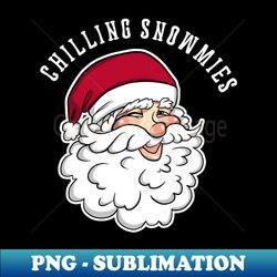 chilling snowmies shirt funny santa christmas tshirt boy girl holiday gift funny christmas party tee - high-resolution png sublimation file - add a festive touch to every day