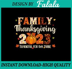 png only- family thanksgiving 2023 flower png, thankful for my tribe fall autumn png, thanksgiving png, digital download