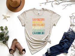 save rescue recycle plant clean care shirt, earth day shirt, recycle shirt, environmental shirt, save the planet shirt,