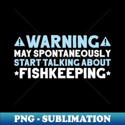 aquarist aquaristics aquarium hobbyist fishkeeping - special edition sublimation png file - fashionable and fearless