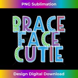 brace face cutie with a nice smile braces girls - chic sublimation digital download - challenge creative boundaries