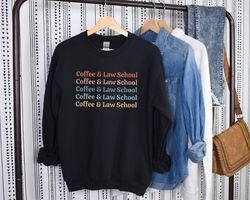 coffee and law school sweatshirt law student gift law school gift for law student law school sweater cute law student sh