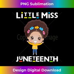 Kids Little Miss Juneteenth Black Girl Melanin Cute Toddler Girls - Sophisticated PNG Sublimation File - Channel Your Creative Rebel