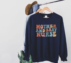 mother baby nurse sweatshirt newborn nursery nurse nicu nurse gift mother baby nurse shirt baby nurse gift neonatal nurs