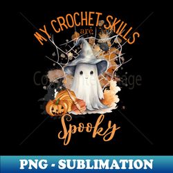 spooky crochet - digital sublimation download file - boost your success with this inspirational png download
