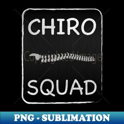 chiro squad shirt - instant sublimation digital download - enhance your apparel with stunning detail