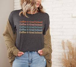 grad school shirt, grad student gift, grad student shirts, graduate school gifts, writing my thesis, graduate research,