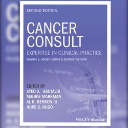 cancer consult: expertise in clinical practice, volume 1: solid tumors & supportive care, 2nd edition
