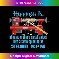 happiness is shoving sharp object into lathe penturner shirt - eco-friendly sublimation png download - infuse everyday with a celebratory spirit