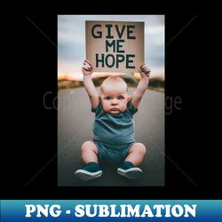 give me hope - creative sublimation png download - stunning sublimation graphics