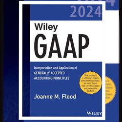 wiley gaap 2024: interpretation and application of generally accepted accounting principles (wiley regulatory reporting)