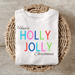 have a holly jolly christmas crew neck sweatshirt