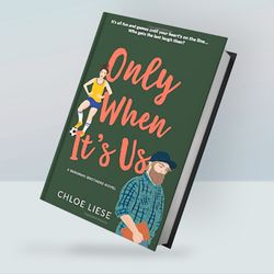 only when it's us by chloe liese