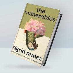 the vulnerables : a novel by sigrid nunez (author)