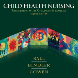 child health nursing partnering with children & families 2nd edition