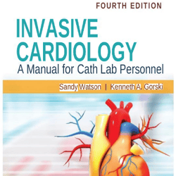 invasive cardiology a manual for cath lab personnel 4th edition