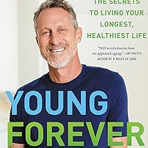 young forever: the secrets to living your longest, healthiest life (the dr. hyman library, 11)