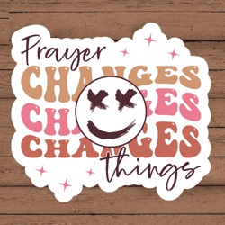 prayer changes things