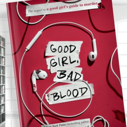 good girl, bad blood: the sequel to a good girl's guide to murder