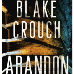 abandon: a novel by blake crouch