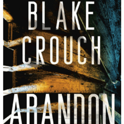 abandon: a novel by blake crouch