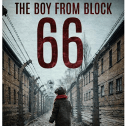 the boy from block 66: a ww2 survival novel based on a true story