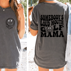 somebody's loud mouth golf mama melting smile png-svg, front and back, golf mama svg, golf svg png, somebody's loud