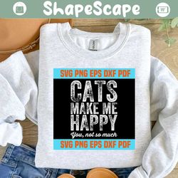 cats make me happy svg,cute cat svg,cat love gift svg,funny cat svg,lover cat svg,saying shirt svg,pew pew madafakas cat svg