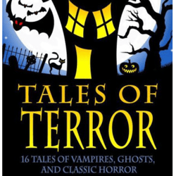 tales of terror 16 tales of vampires, ghosts, and classic horror